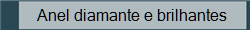 Anel diamante e brilhantes
