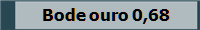 Bode ouro 0,68
