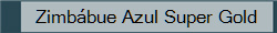 Zimbbue Azul Super Gold