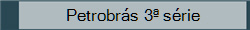 Petrobrs 3 srie
