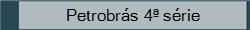 Petrobrs 4 srie